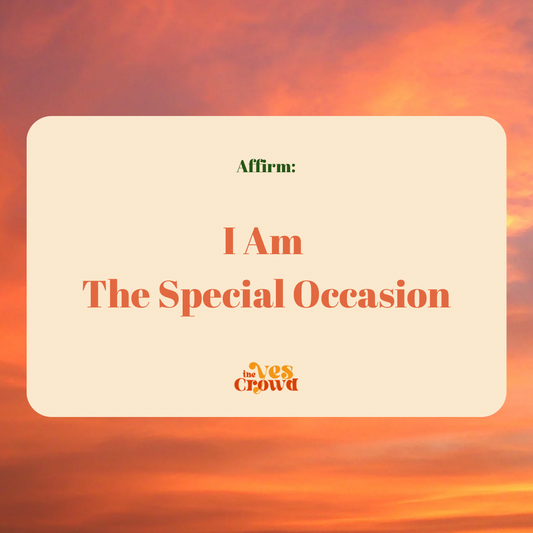 I Am The Special Occasion